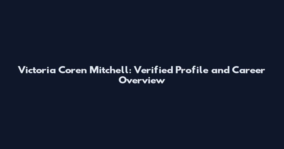 Victoria Coren Mitchell: Verified Profile and Career Overview