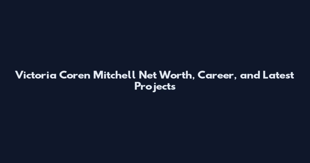 Victoria Coren Mitchell Net Worth, Career, and Latest Projects