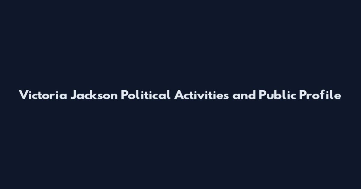 Victoria Jackson Political Activities and Public Profile