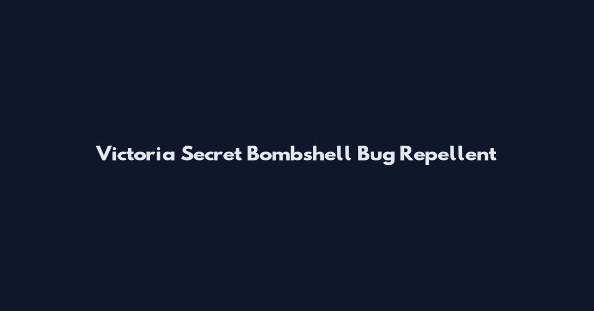 Victoria Secret Bombshell Bug Repellent