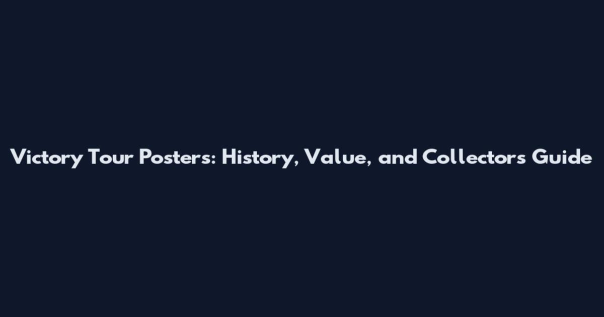 Victory Tour Posters: History, Value, and Collectors' Guide