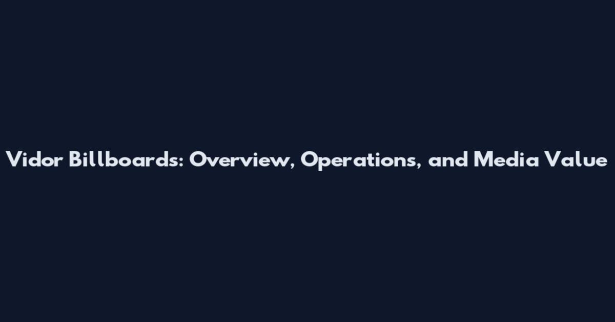 Vidor Billboards: Overview, Operations, and Media Value