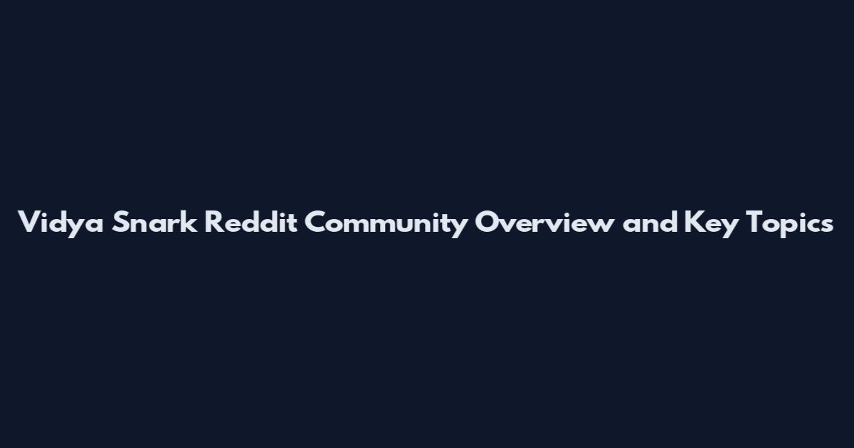 Vidya Snark Reddit Community Overview and Key Topics