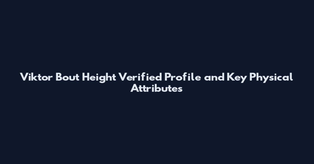 Viktor Bout Height Verified Profile and Key Physical Attributes
