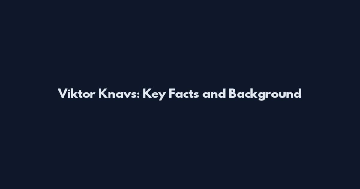 Viktor Knavs: Key Facts and Background