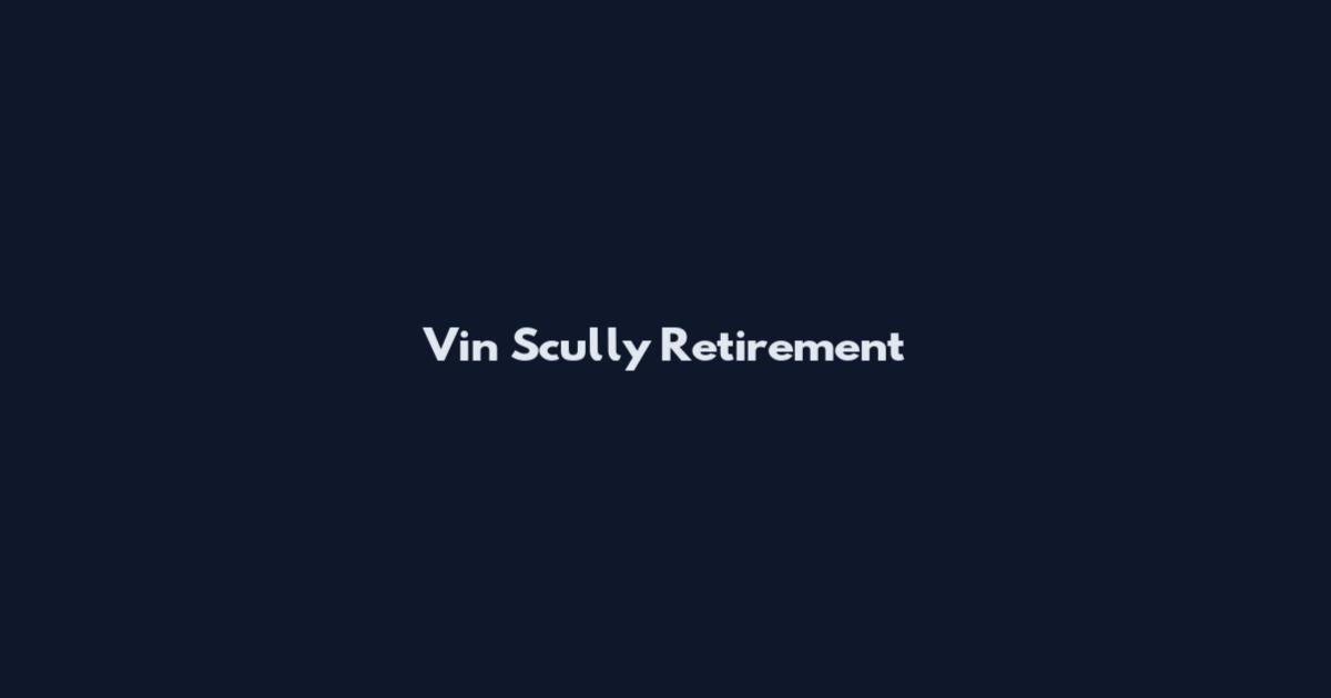 Vin Scully Retirement