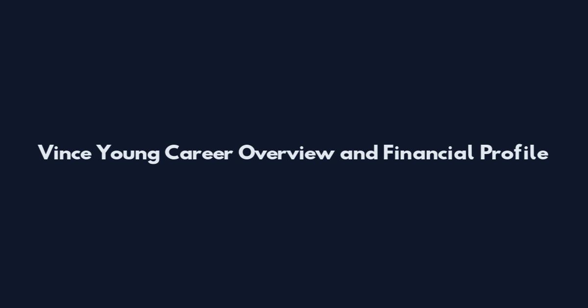 Vince Young Career Overview and Financial Profile