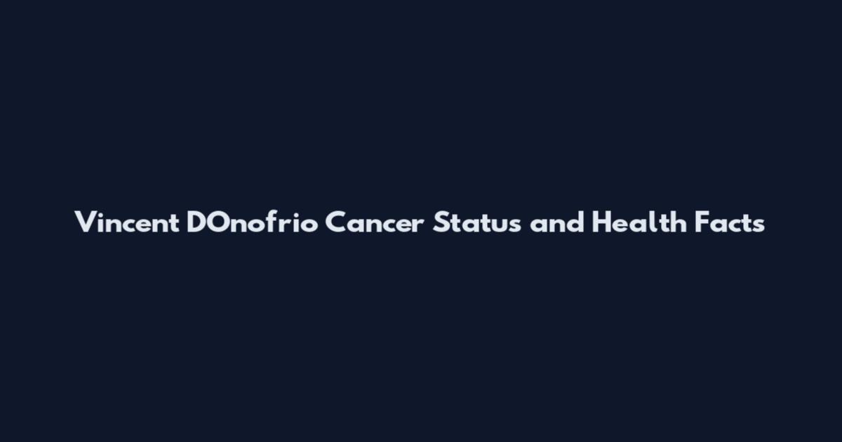 Vincent D'Onofrio Cancer Status and Health Facts
