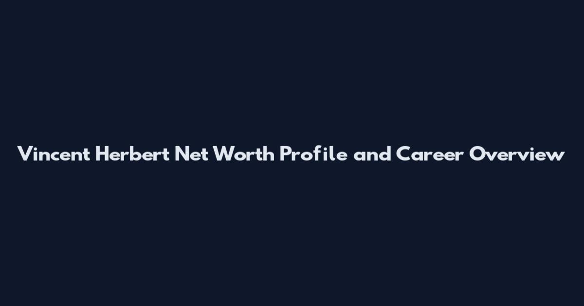 Vincent Herbert Net Worth Profile and Career Overview