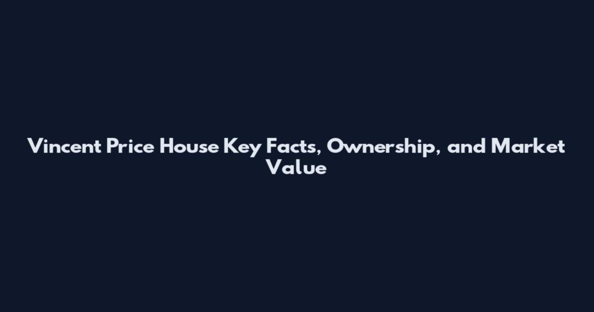 Vincent Price House Key Facts, Ownership, and Market Value