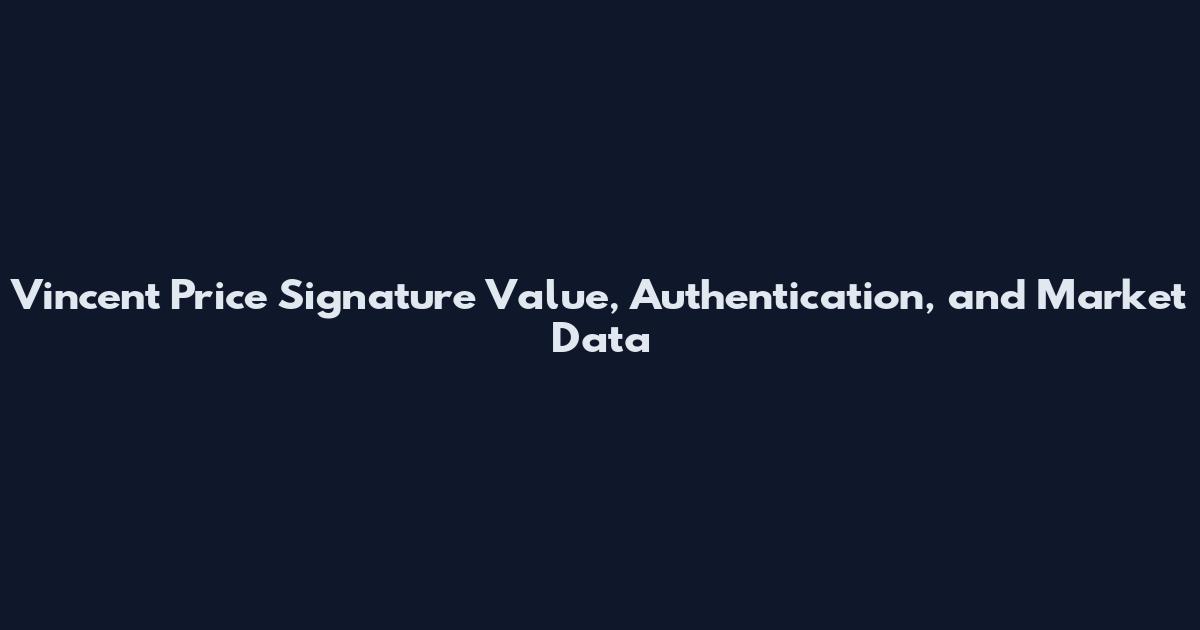 Vincent Price Signature Value, Authentication, and Market Data