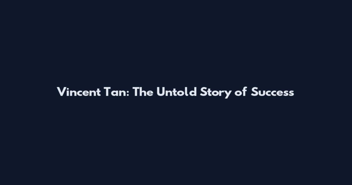 Vincent Tan: The Untold Story of Success
