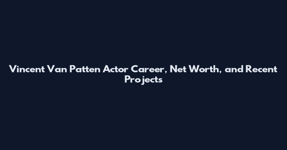 Vincent Van Patten Actor Career, Net Worth, and Recent Projects