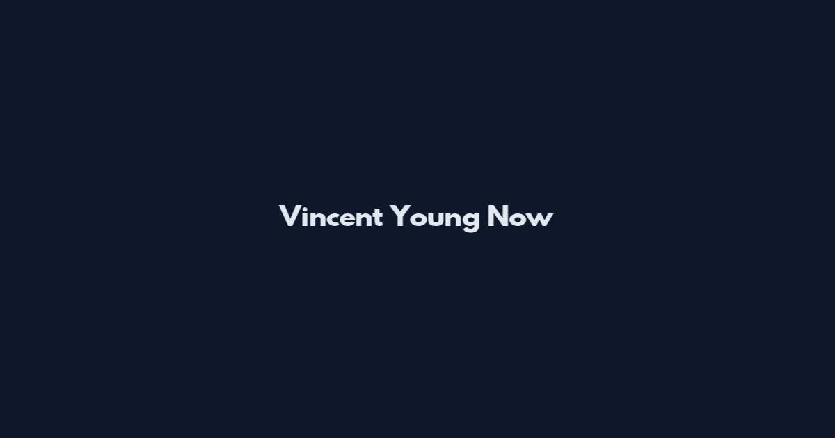 Vincent Young Now