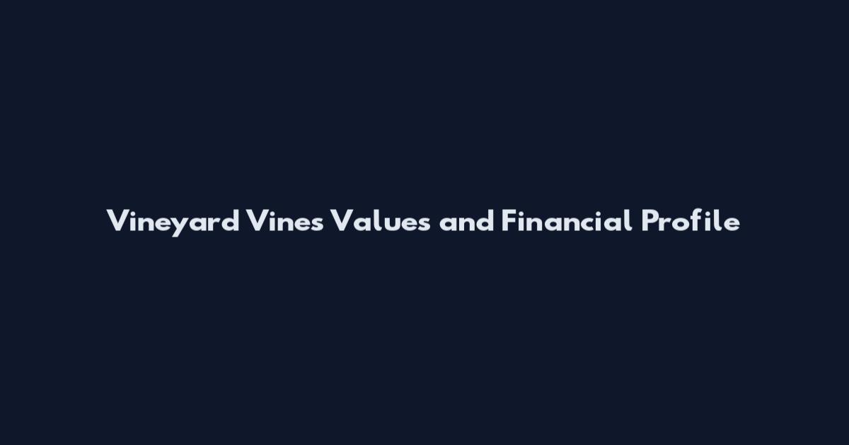 Vineyard Vines Values and Financial Profile