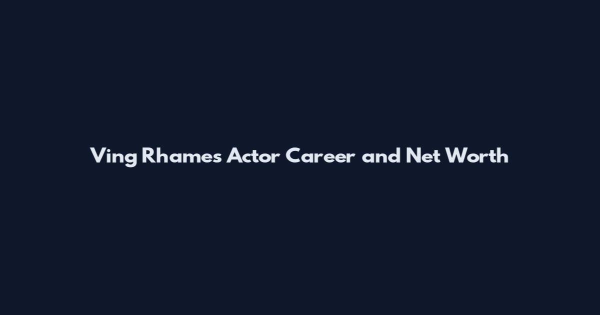Ving Rhames Actor Career and Net Worth
