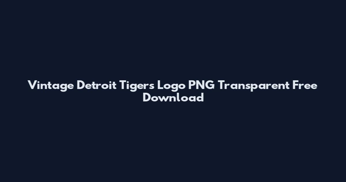 Vintage Detroit Tigers Logo PNG Transparent Free Download