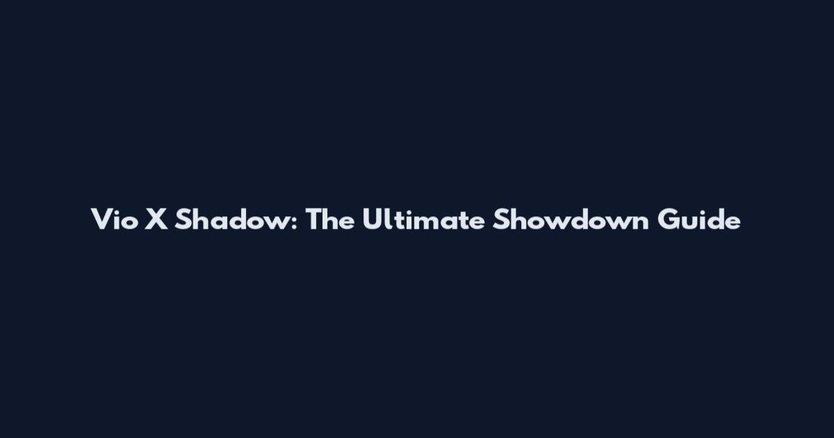 Vio X Shadow: The Ultimate Showdown Guide