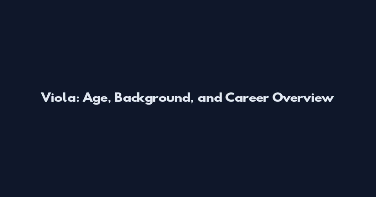 Viola: Age, Background, and Career Overview