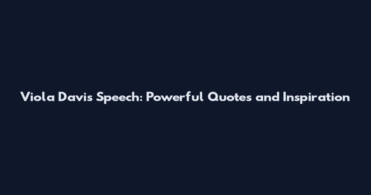 Viola Davis Speech: Powerful Quotes and Inspiration