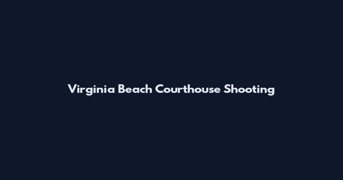 Virginia Beach Courthouse Shooting