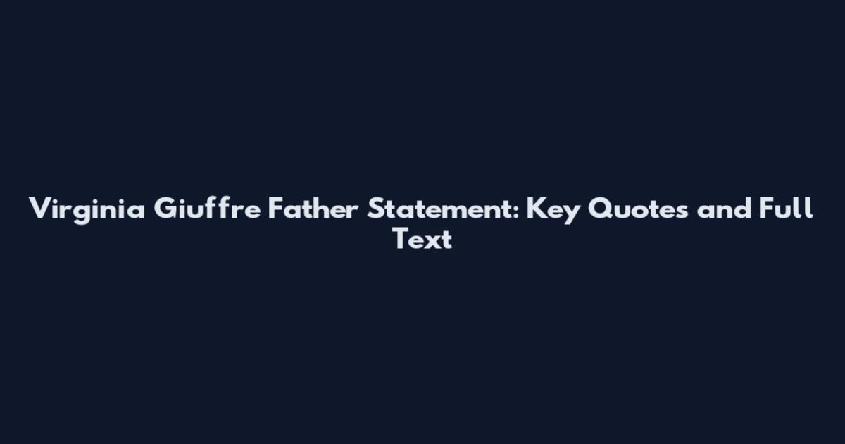 Virginia Giuffre Father Statement: Key Quotes and Full Text