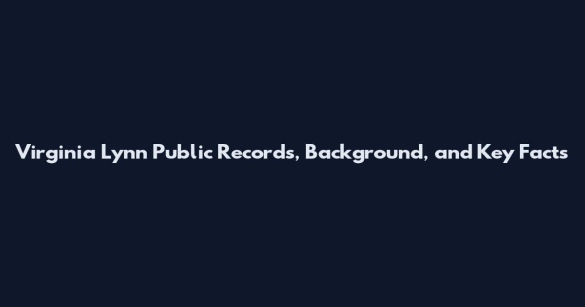 Virginia Lynn Public Records, Background, and Key Facts