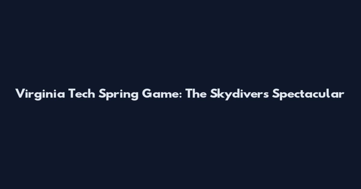Virginia Tech Spring Game: The Skydiver's Spectacular