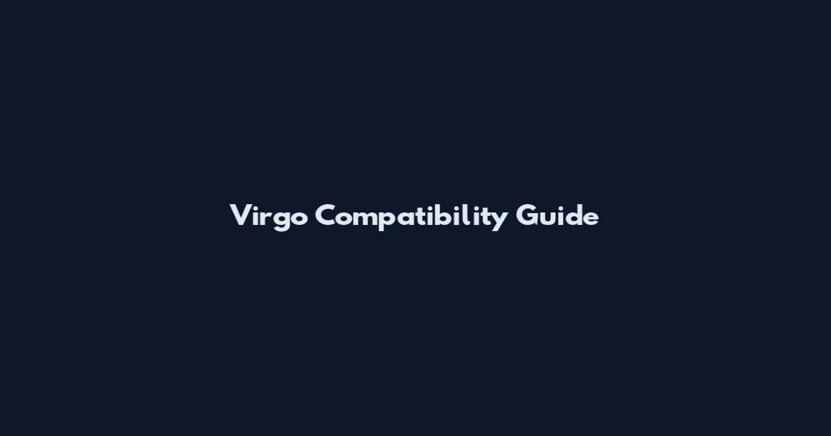 Virgo Compatibility Guide