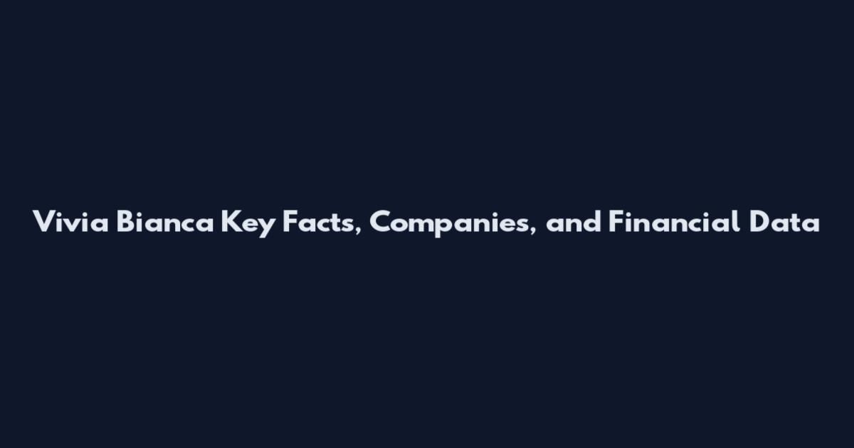 Vivia Bianca Key Facts, Companies, and Financial Data
