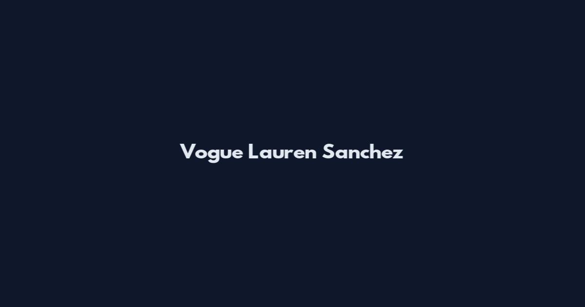 Vogue Lauren Sanchez