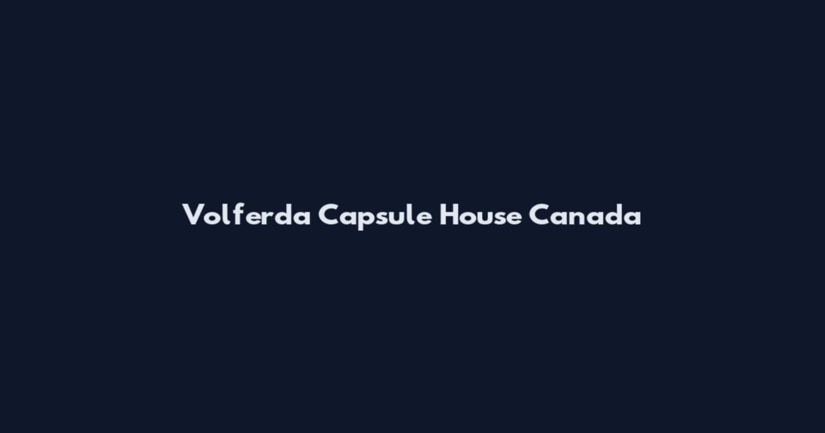 Volferda Capsule House Canada