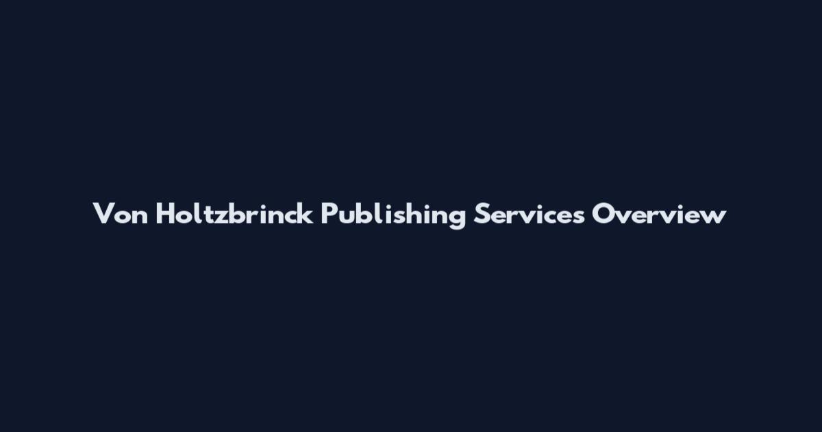 Von Holtzbrinck Publishing Services Overview