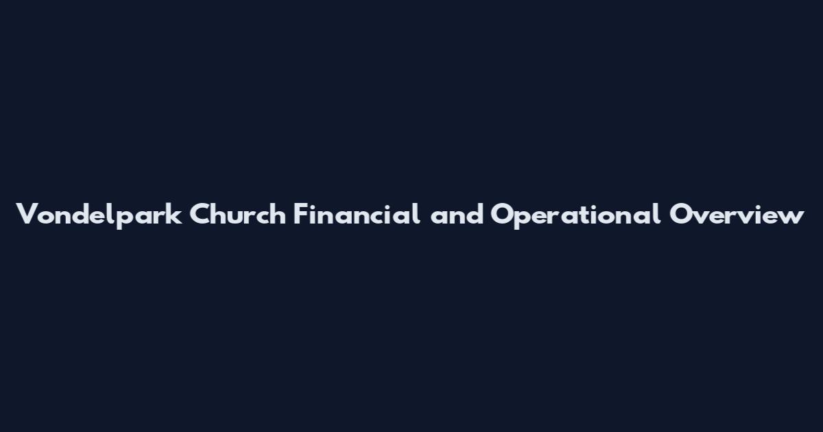 Vondelpark Church Financial and Operational Overview