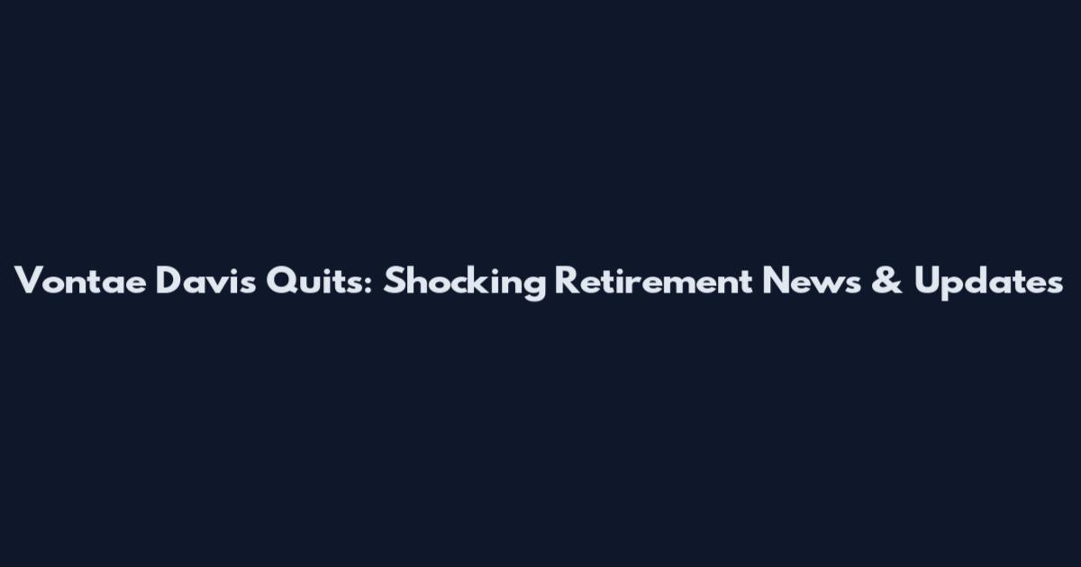 Vontae Davis Quits: Shocking Retirement News & Updates