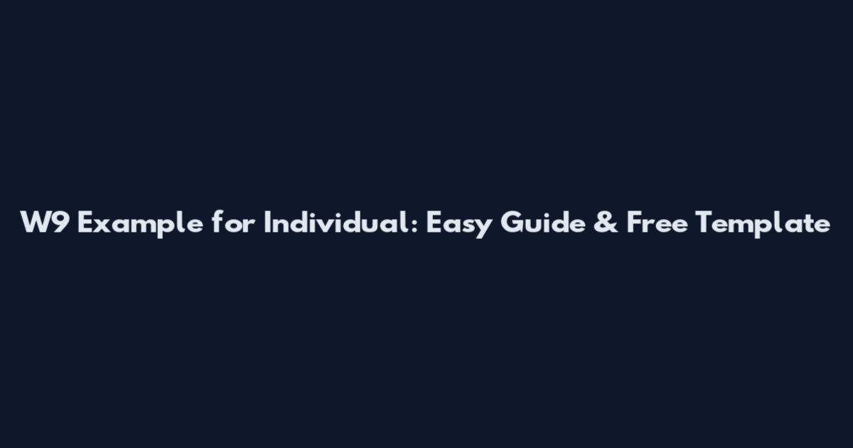 W9 Example for Individual: Easy Guide & Free Template