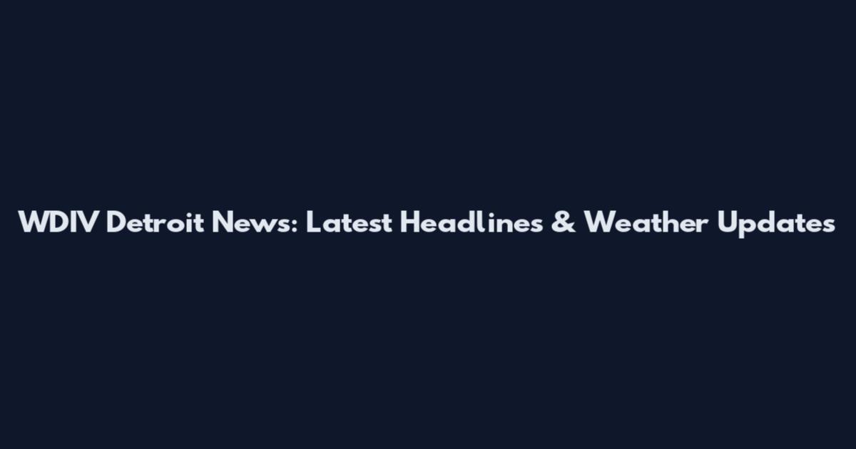 WDIV Detroit News: Latest Headlines & Weather Updates