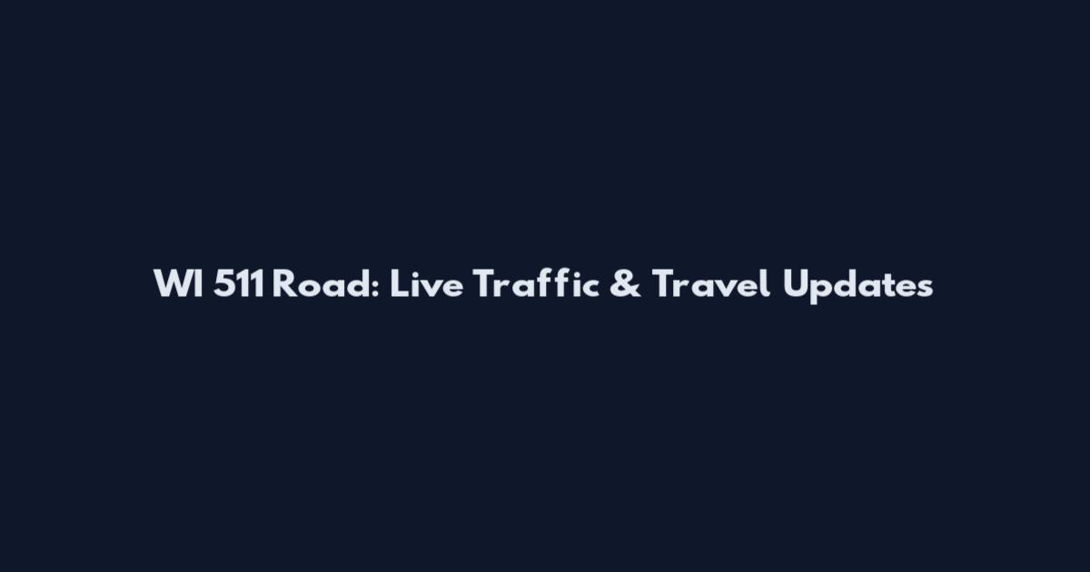 WI 511 Road: Live Traffic & Travel Updates