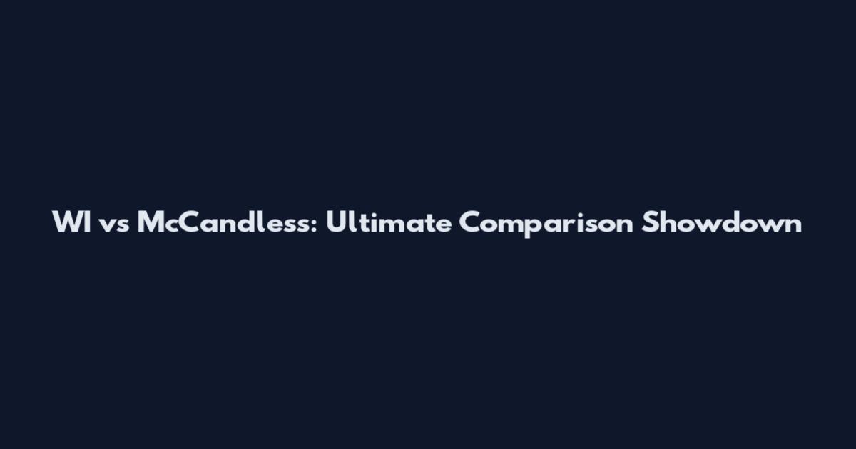 WI vs McCandless: Ultimate Comparison Showdown