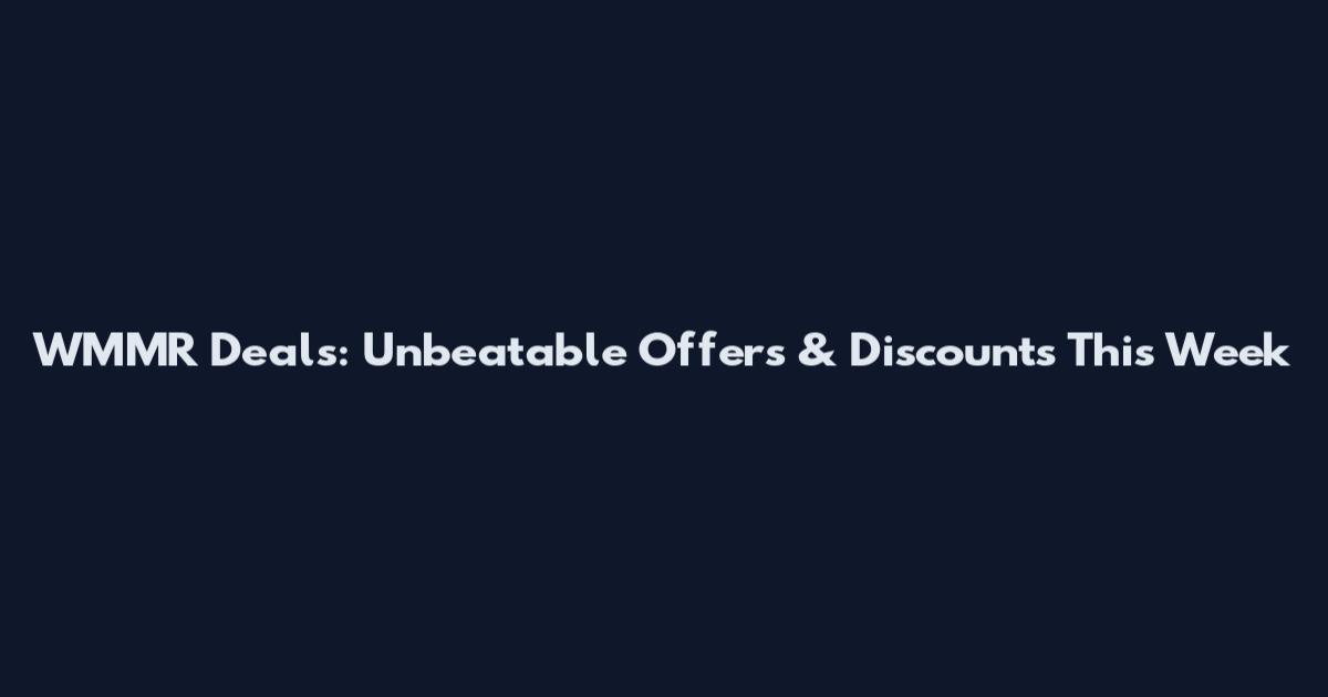 WMMR Deals: Unbeatable Offers & Discounts This Week
