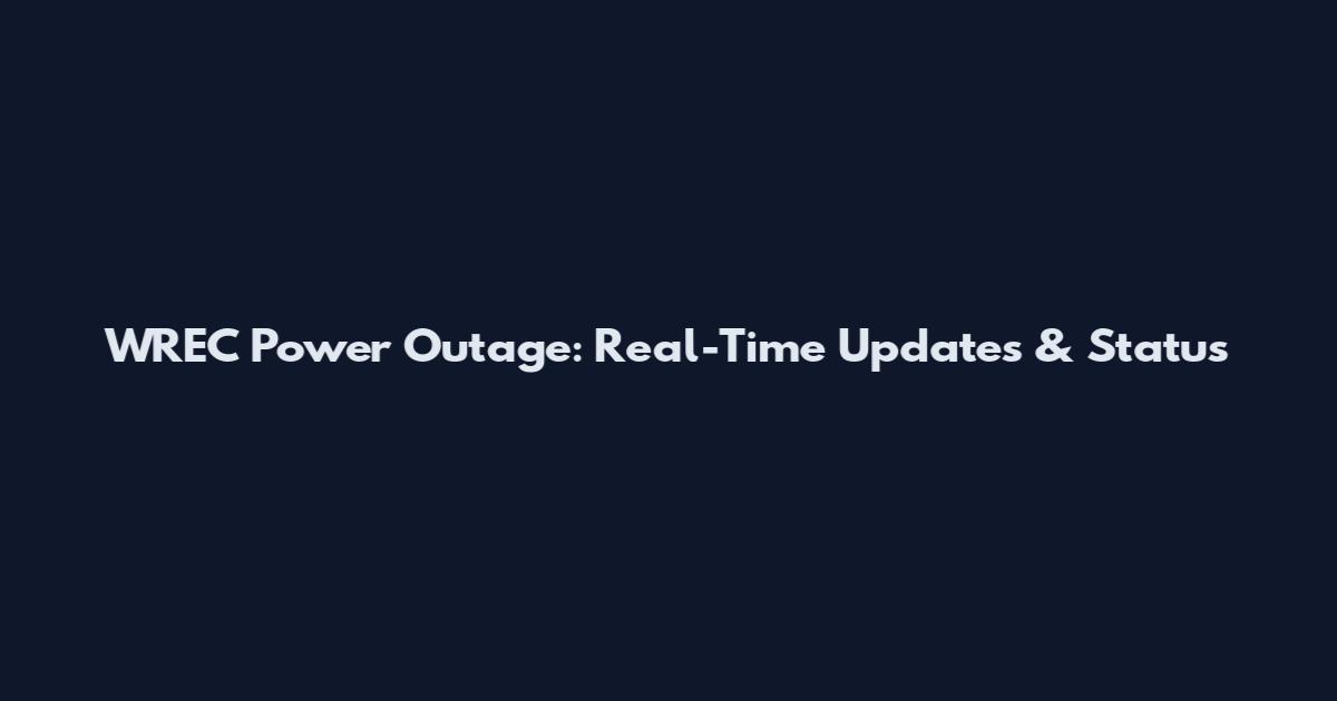 WREC Power Outage: Real-Time Updates & Status