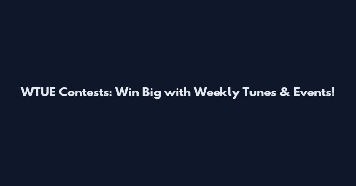 WTUE Contests: Win Big with Weekly Tunes & Events!