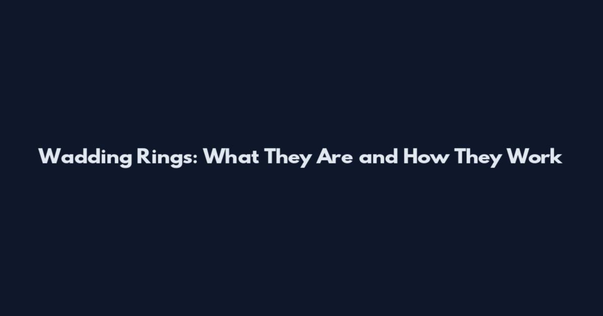 Wadding Rings: What They Are and How They Work