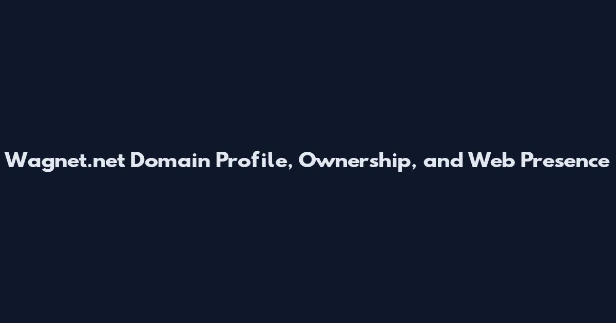 Wagnet.net Domain Profile, Ownership, and Web Presence