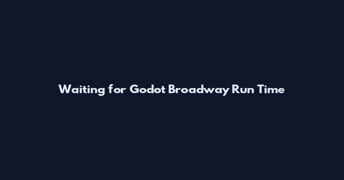 Waiting for Godot Broadway Run Time