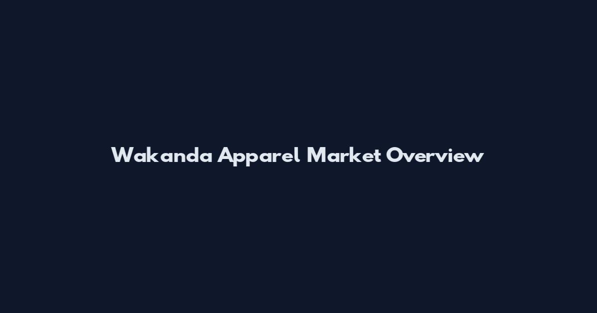 Wakanda Apparel Market Overview