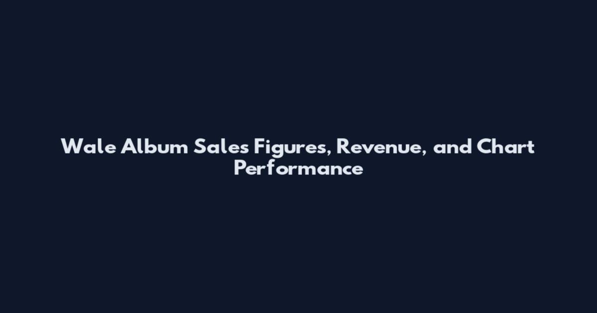Wale Album Sales Figures, Revenue, and Chart Performance