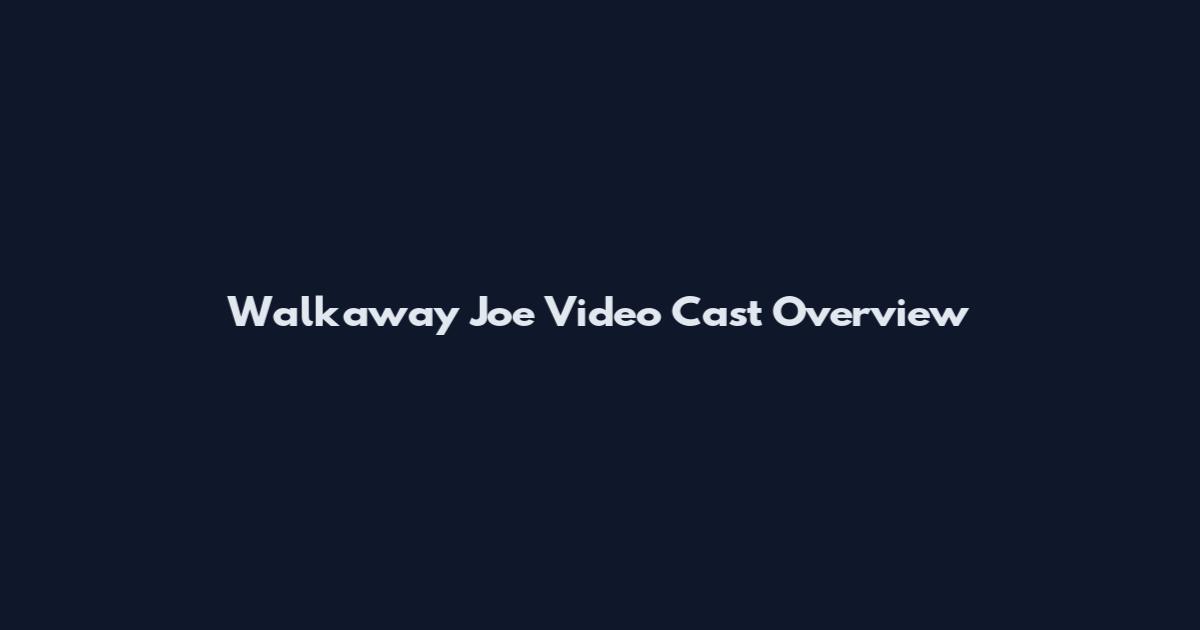 Walkaway Joe Video Cast Overview