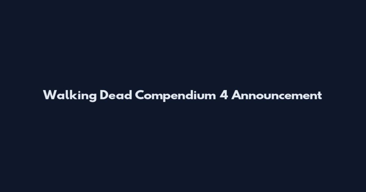 Walking Dead Compendium 4 Announcement