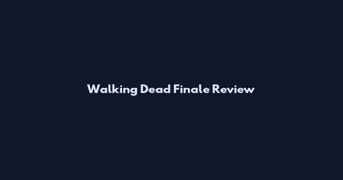 Walking Dead Finale Review